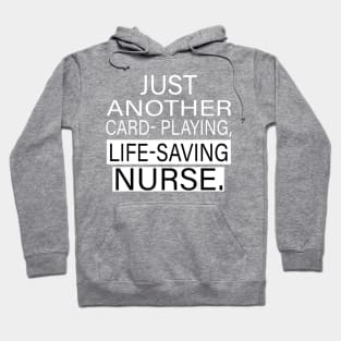 Just Another Card Playing Life Saving Nurse Gift Hoodie